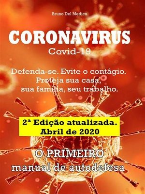 cover image of Coronavirus Covid-19. Defenda-se. Evite o contágio. Proteja sua casa, sua família, seu trabalho. 2ª Edição atualizada. Abril de 2020
